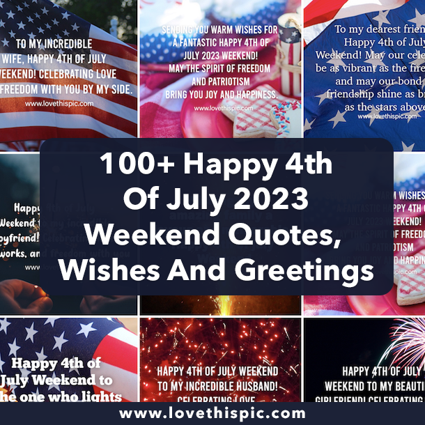 100+ Happy 4th Of July 2023 Weekend Quotes, Wishes And Greetings