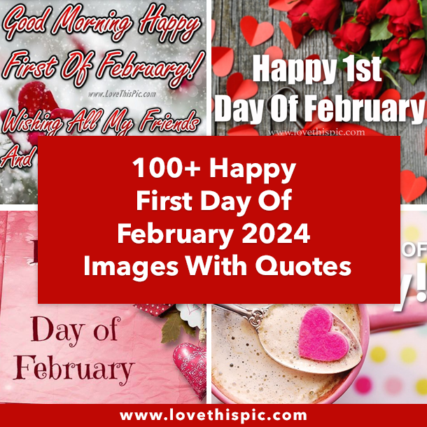 100+ Happy First Day Of February 2024 Images With Quotes