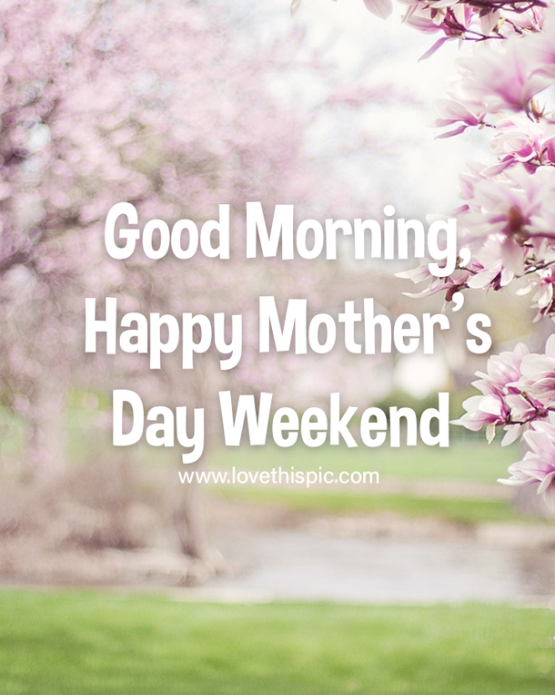 100 Heartwarming Happy Mother's Day Weekend Quotes For 2023 - picture 11