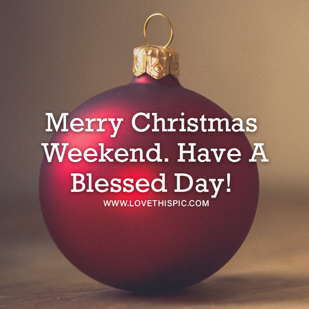 100+ Merry Christmas Weekend 2023 Quotes, Wishes And Messages - picture 2