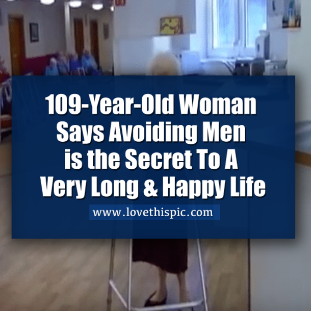 109-Year-Old Woman Says Avoiding Men is the Secret To A Very Long & Happy Life