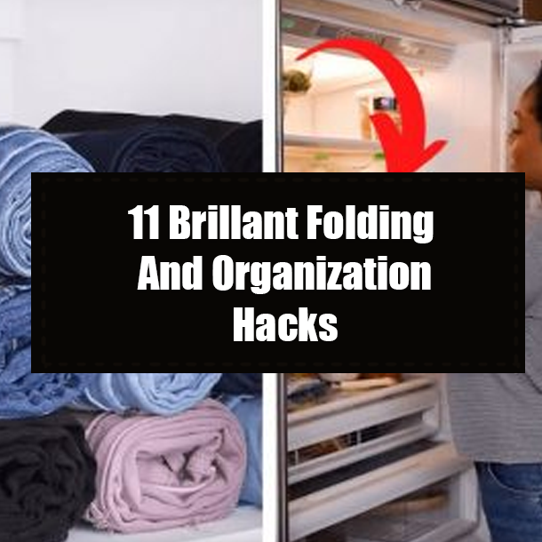 11 Brillant Folding And Organization Hacks