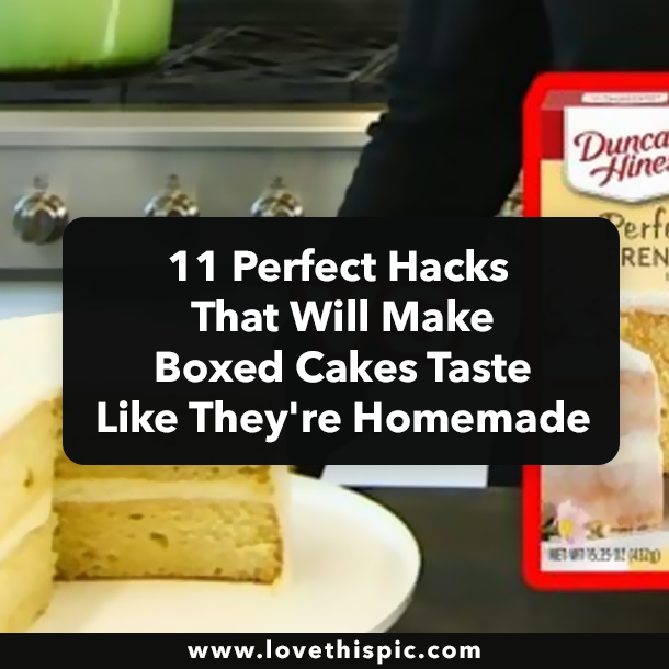 11 Perfect Hacks That Will Make Boxed Cakes Taste Like They're Homemade
