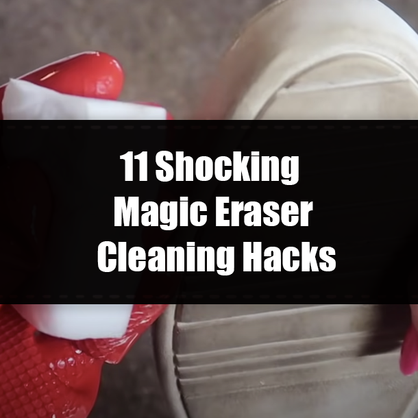 11 Shocking Magic Eraser Cleaning Hacks