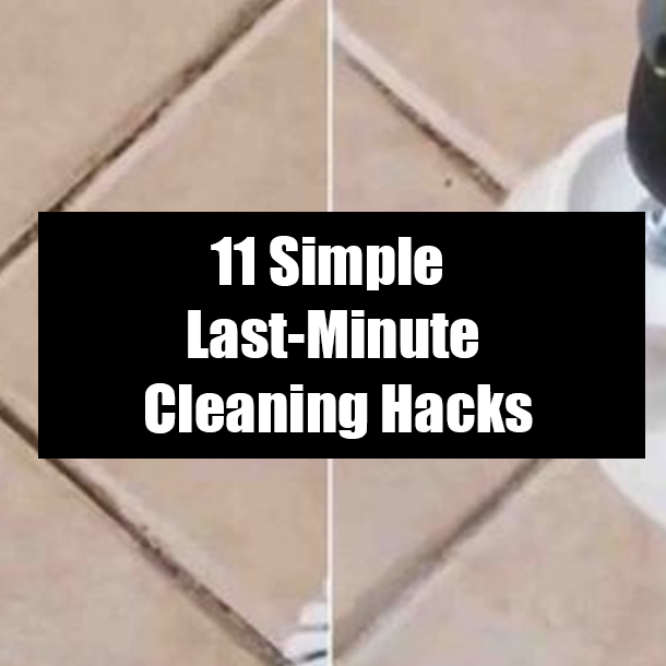 11 Simple Last-Minute Cleaning Hacks