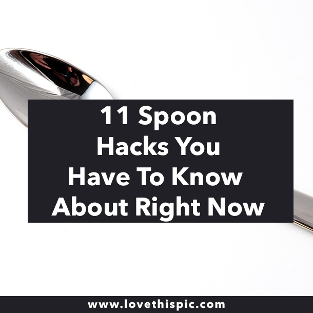 11 Spoon Hacks You Have To Know About Right Now