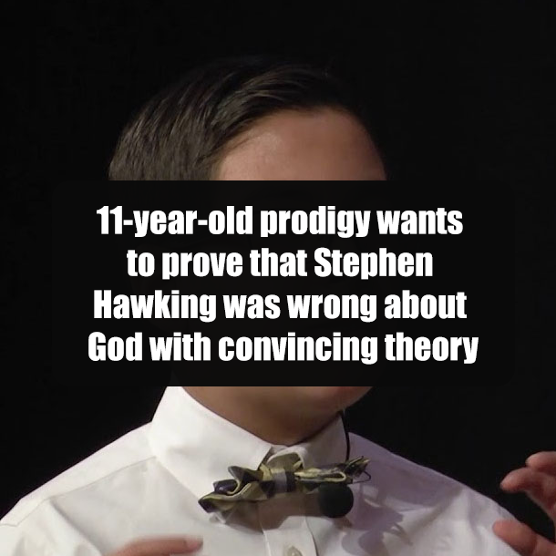 11-year-old prodigy wants to prove that Stephen Hawking was wrong about God with convincing theory
