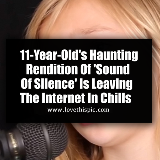 11-Year-Old's Haunting Rendition Of 'Sound Of Silence' Is Leaving The Internet In Chills
