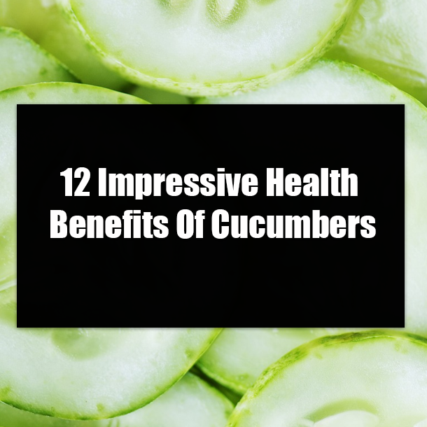12 Impressive Health Benefits Of Cucumbers