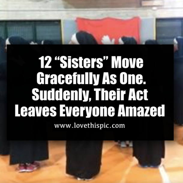 12 “Sisters” Move Gracefully As One. Suddenly, Their Act Leaves Everyone Amazed