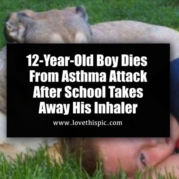 12-Year-Old Boy Dies From Asthma Attack After School Takes Away His Inhaler