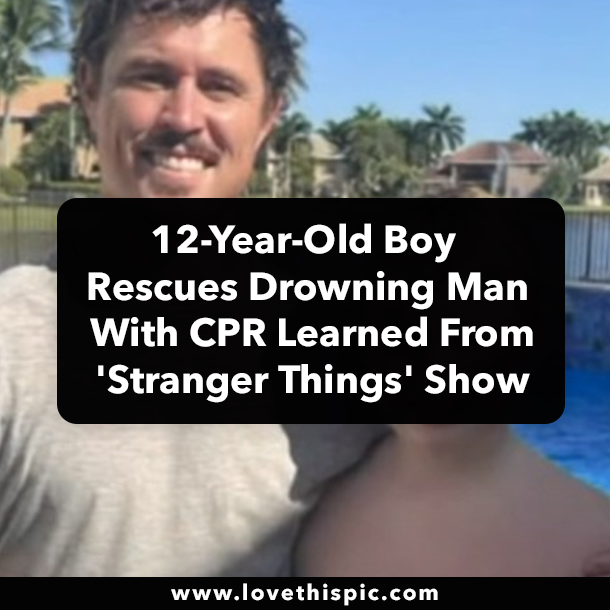 12-Year-Old Boy Rescues Drowning Man With CPR Learned From 'Stranger Things' Show