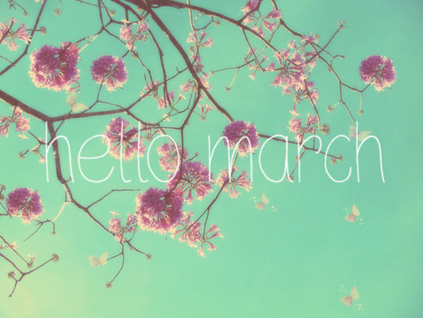 120 Hello March Quotes - picture 21
