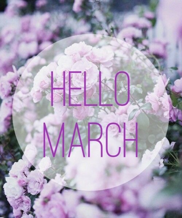 120 Hello March Quotes - picture 47