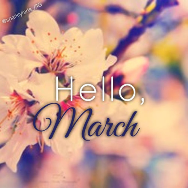 120 Hello March Quotes - picture 69