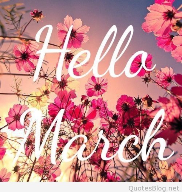 120 Hello March Quotes - picture 74