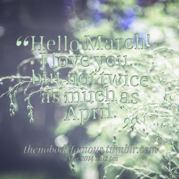 120 Hello March Quotes - picture 81
