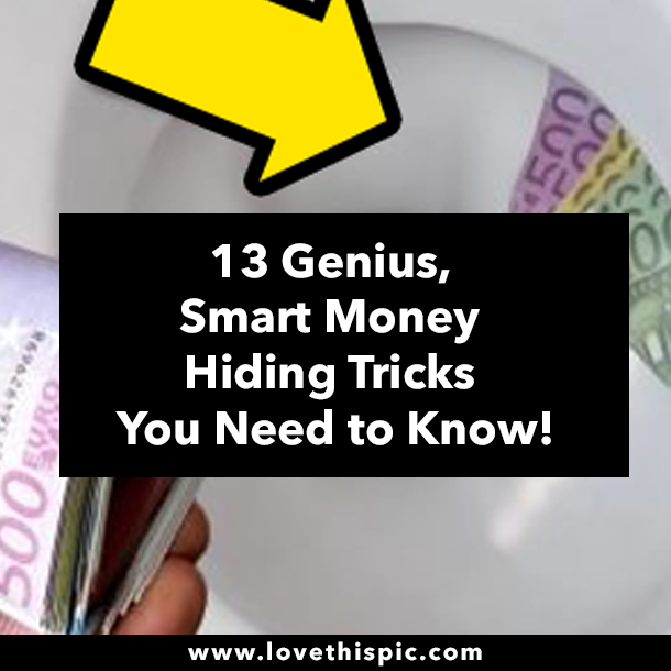 13 Genius, Smart Money Hiding Tricks You Need to Know!