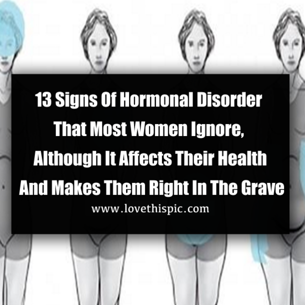 13 Signs Of Hormonal Disorder That Most Women Ignore, Although It Affects Their Health And Makes Them Right In The Grave