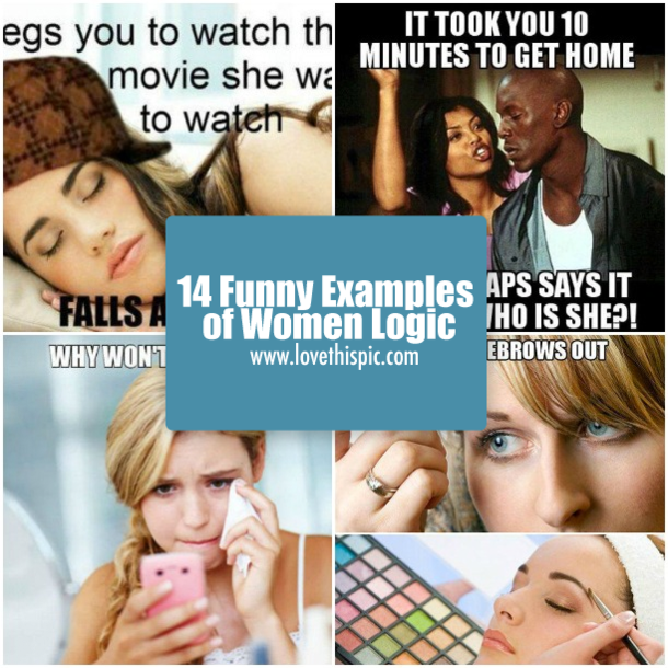 14 Funny Examples of Women Logic