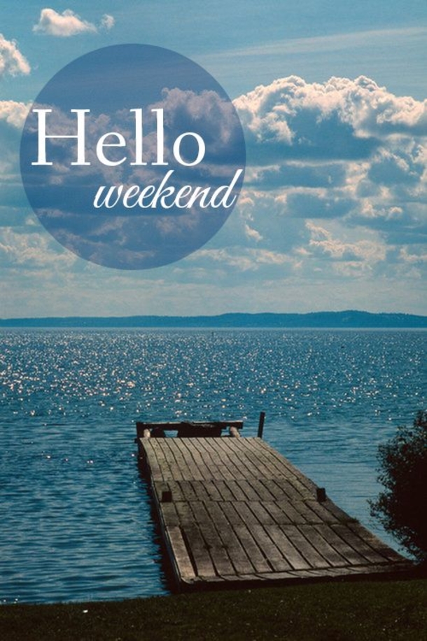 14 Hello Weekend Quotes To Start Your Weekend - picture 12