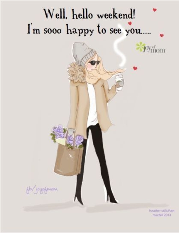 14 Hello Weekend Quotes To Start Your Weekend - picture 5