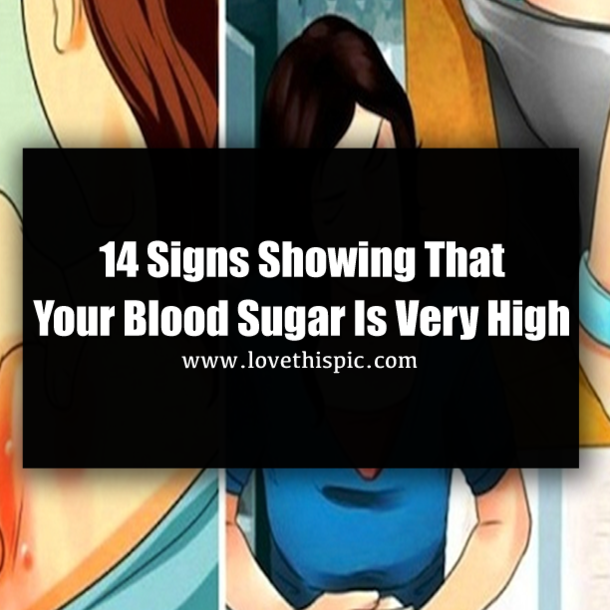 14 Signs Showing That Your Blood Sugar Is Very High