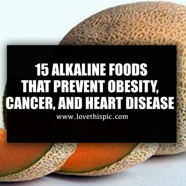 15 ALKALINE FOODS THAT PREVENT OBESITY, CANCER, AND HEART DISEASE