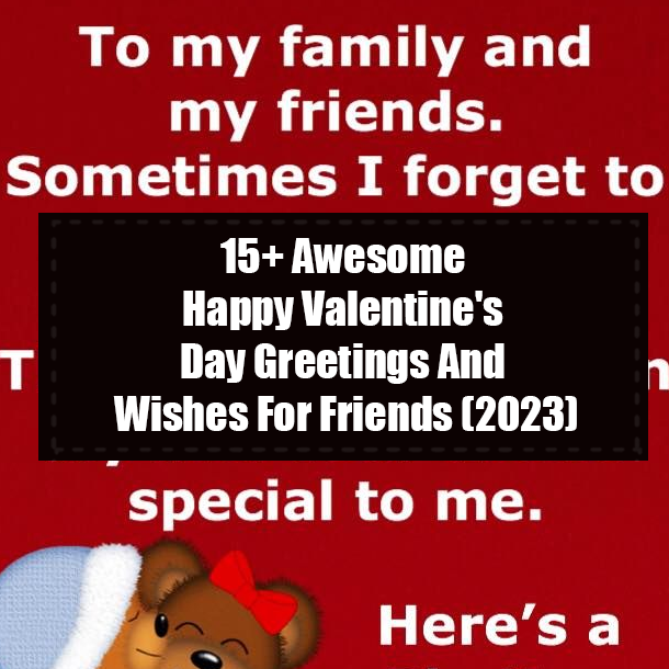 15+ Awesome Happy Valentine's Day Greetings And Wishes For Friends (2023)