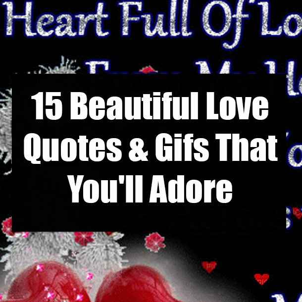 15 Beautiful Love Quotes & Gifs That You'll Adore