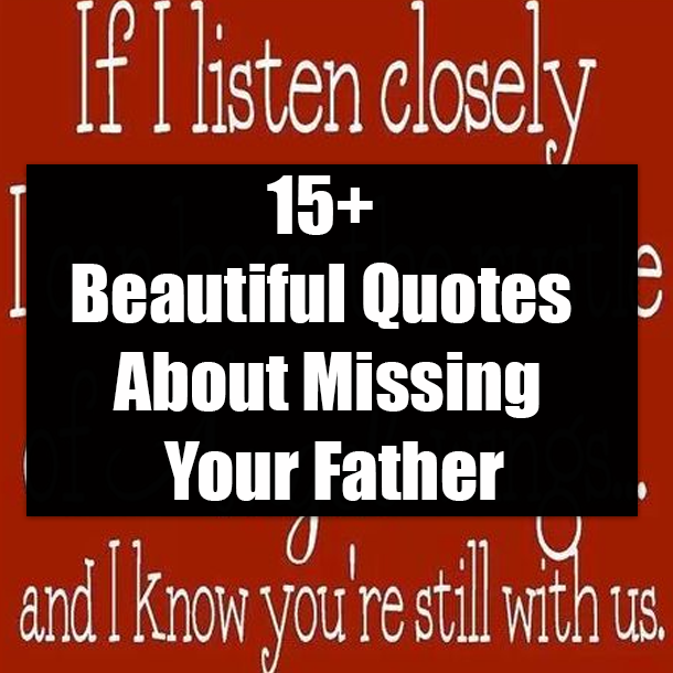 15+ Beautiful Quotes About Missing Your Father