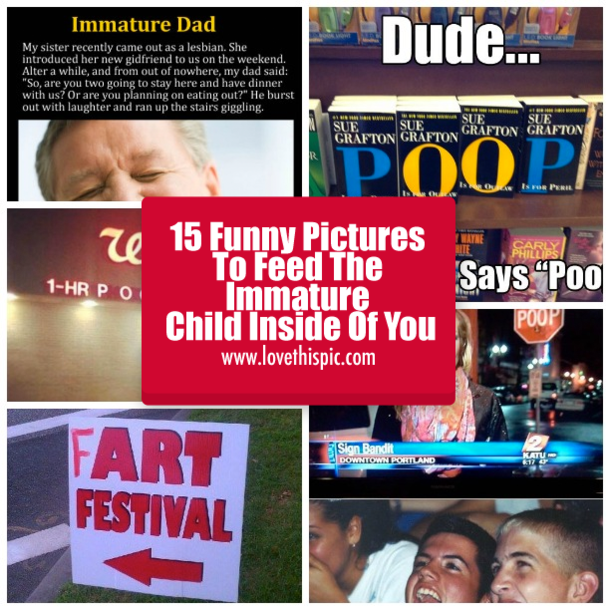 15 Funny Pictures To Feed The Immature Child Inside Of You