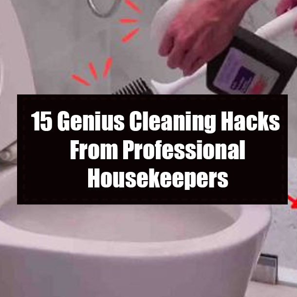 15 Genius Cleaning Hacks From Professional Housekeepers