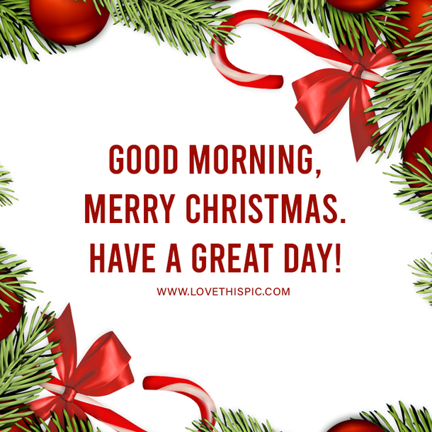 15+ Good Morning Merry Christmas Pictures & Quotes - picture 15