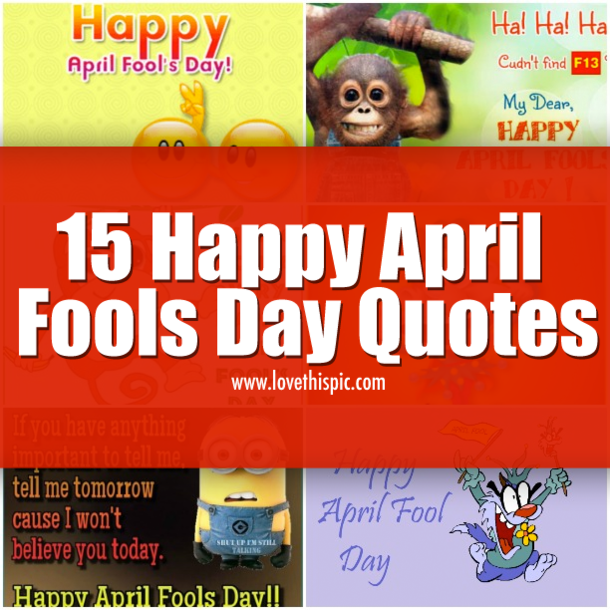 15 Happy April Fools Day Quotes