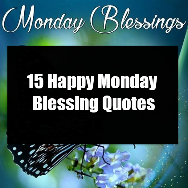 15 Happy Monday Blessing Quotes