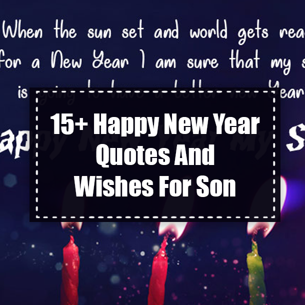 15+ Happy New Year Quotes And Wishes For Son