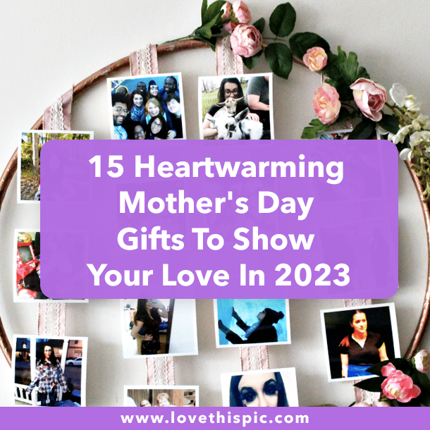 15 Heartwarming Mother's Day Gifts To Show Your Love In 2023