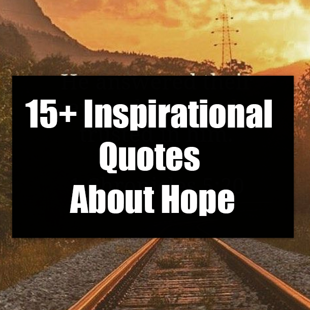 15+ Inspirational Quotes About Hope
