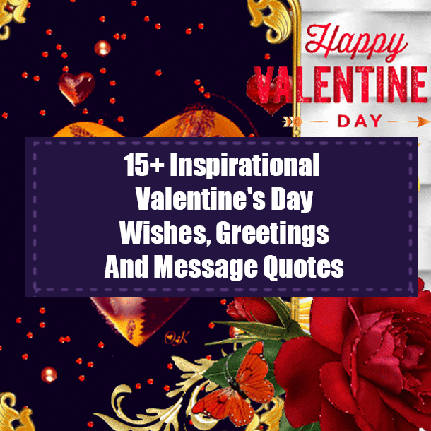 15+ Inspirational Valentine's Day Wishes, Greetings And Message Quotes