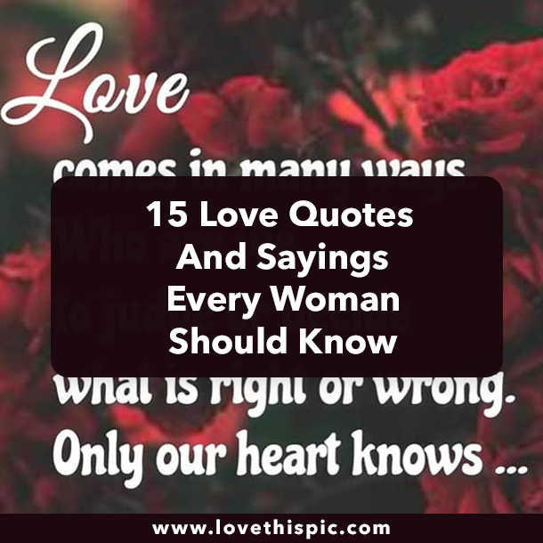 15 Love Quotes And Sayings Every Woman Should Know