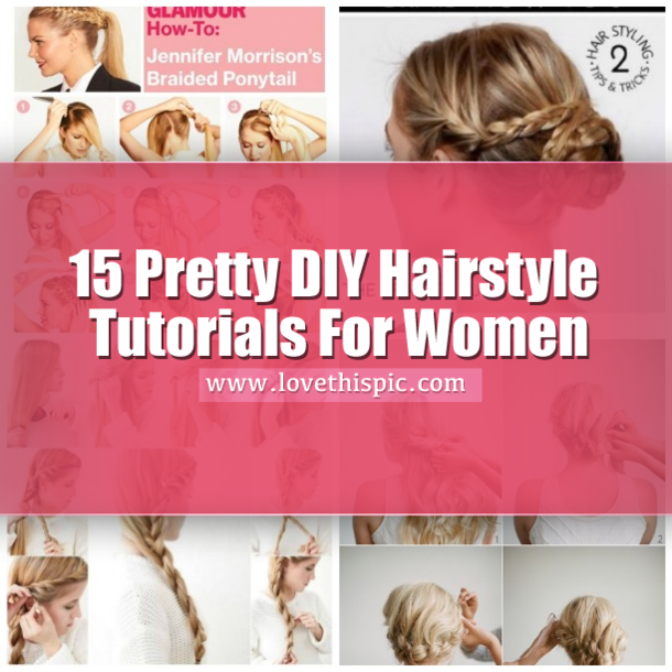 15 Pretty DIY Hairstyle Tutorials For Women