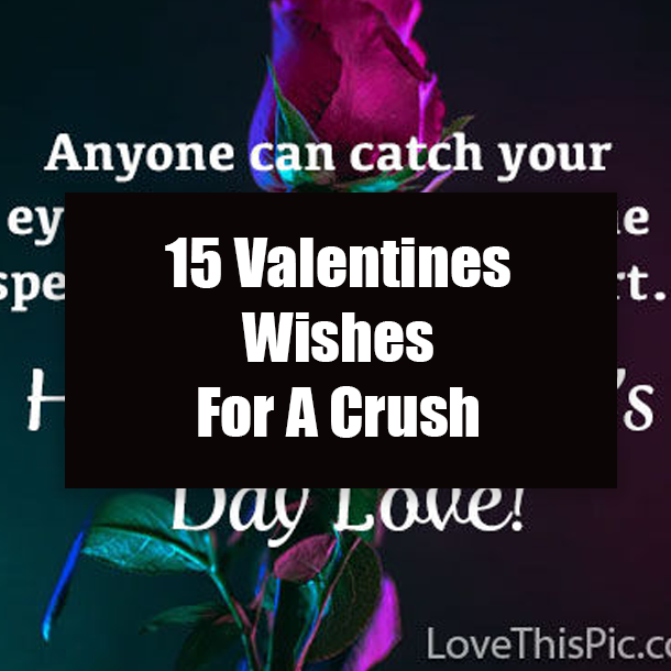 15 Valentines Wishes For A Crush