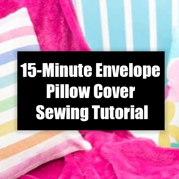 15-Minute Envelope Pillow Cover Sewing Tutorial