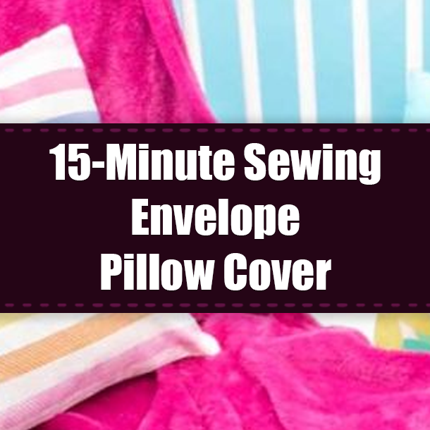 15-Minute Sewing Envelope Pillow Cover