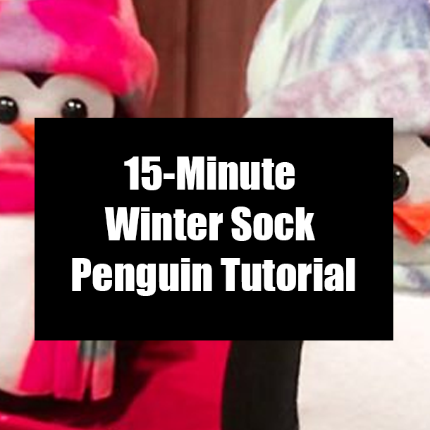 15-Minute Winter Sock Penguin Tutorial