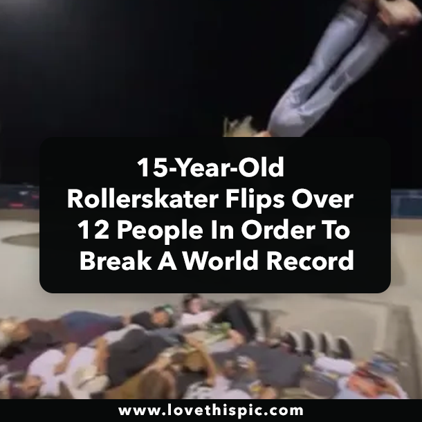 15-Year-Old Rollerskater Flips Over 12 People In Order To Break A World Record