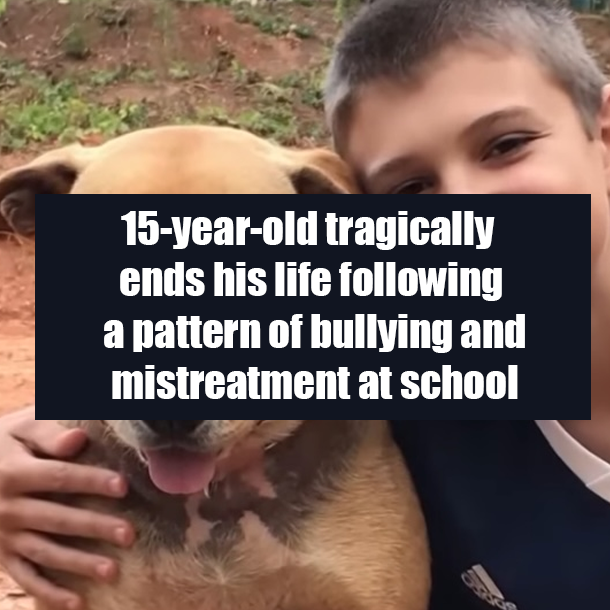 15-year-old tragically ends his life following a pattern of bullying and mistreatment at school