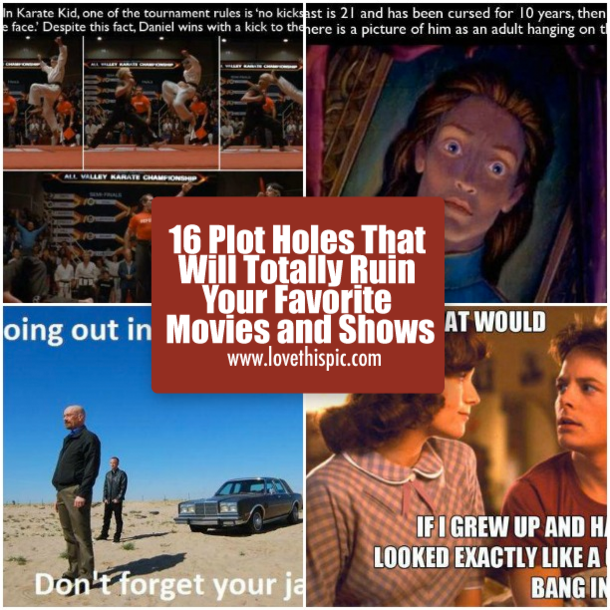 16 Plot Holes That Will Totally Ruin Your Favorite Movies and Shows