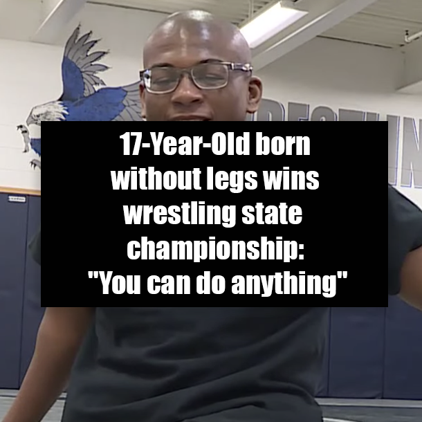 17-Year-Old born without legs wins wrestling state championship: "You can do anything"